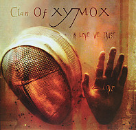 Clan Of Xymox - In Love We Trust