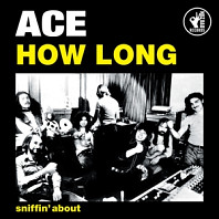 Ace (7) - How Long/Sniffin' About