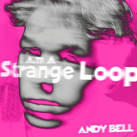 Andy Bell (2) - I Am a Strange Loop