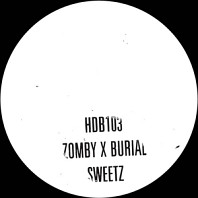 Burial & Zomby - Sweetz