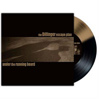 Dillinger Escape Plan - 7-Under the Running Board