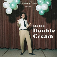 Double Cream (2) - (Do the) Double Cream / Neighbor