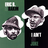 Eric B. & Rakim - I Ain't No Joke