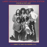 Larry and Graham Central Station Graham - 7-(You're A)Foxy Lady