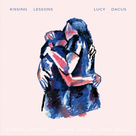 Lucy Dacus - Thumbs/Kissing Lessons