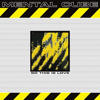 Mental Cube - So This is Love