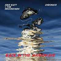 Mike Watt & The Secondmen - 7-Microwave Up In Flames