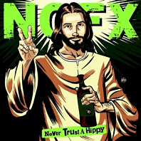 NOFX - Never Trust a Hippie