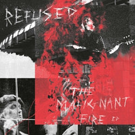 Refused - Malignant Fire