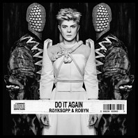 Royksopp & Robyn - Do It Again