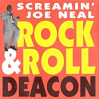 Screamin' Joe Neal - 7-Rock & Roll Deacon