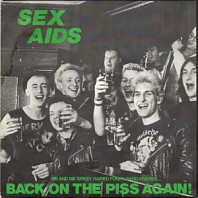 Sex Aids - Back On the Piss Again!