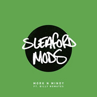 Sleaford Mods - 7-Mork N Mindy