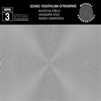 Sonic Youth/O'Rourke - Invito Al Cielo
