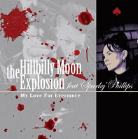 The Hillbilly Moon Explosion - My Love, For Evermore