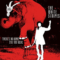 The White Stripes - There's No Home For You Here