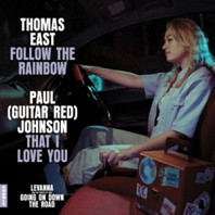 Thomas East& Paul Johnson - 7-Follow the Rainbow / That I Love You
