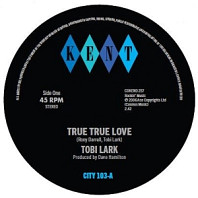 Tobi Lark& the Dave & Darrell Band - 7-True True Love / True True Love (Instrumental)