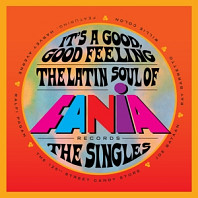 Various Artists - 7-It's a Good, Good Feeling: the Latin Soul of Fania Records