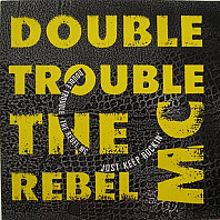 Double Trouble & Rebel MC - Just Keep Rockin'