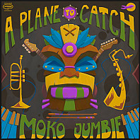 A Plane To Catch - Moko Jumbie