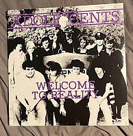 Adolescents - Welcome To Reality