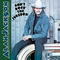 Alan Jackson - Don't Rock the Jukebox