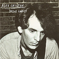 Alex Chilton - Jesus Christ