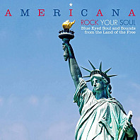 Various Artists - Americana - Rock Your Soul - Blue Eyed Soul And Sounds From The Land Of The Free