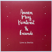 Annenmaykantereit - Annenmaykantereit & Freunde (Live In Berlin)