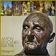 Anton Bruckner 1824-1974
