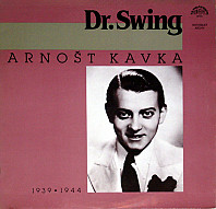 Arnošt Kavka - Dr. Swing (1939▪1944)