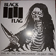 Black Flag - Live At the On Broadway 23 July 1982