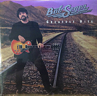 Bob Seger & the Silver Bullet Band - Greatest Hits