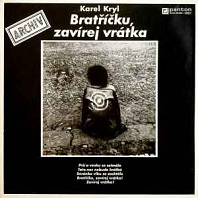 Karel Kryl - Bratříčku, Zavírej Vrátka