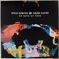 Chico Science& Nacao Zumbi - Da Lama Ao Caos