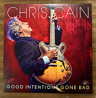 Chris Cain - Good Intentions Gone Bad