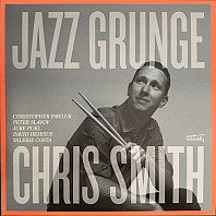 Chris Smith - Jazz Grunge