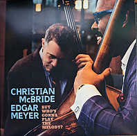 Christian McBride& Edgar Meyer - But Who's Gonna Play the Melody?