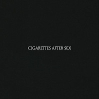 Cigarettes After Sex - Cigarettes After Sex