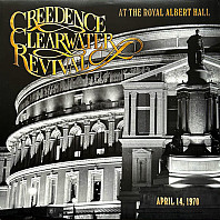 Creedence Clearwater Revival - At the Royal Albert Hall