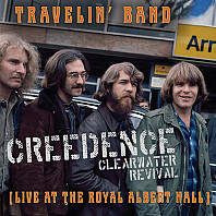 Creedence Clearwater Revival - Travelin' Band (Live At Royal Albert Hall)