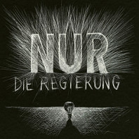 Die Regierung - Nur