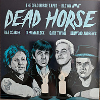 Dead Horse - The Dead Horse Tapes - Blown Away