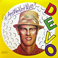 Q: Are We Not Men? A: We Are Devo!