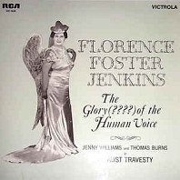 Florence Foster Jenkins / Jenny Williams And Thomas Burns - The Glory (????) Of The Human Voice