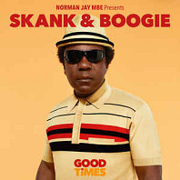 Norman Jay MBE presents Skank & Boogie (Good Times)