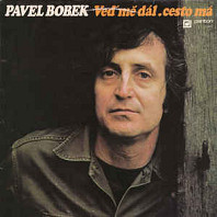 Pavel Bobek - Veď mě dál, cesto má