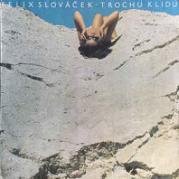 Felix Slováček - Trochu klidu