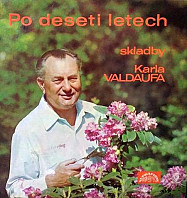 Karel Valdauf - Po deseti letech (Skladby Karla Valdaufa)